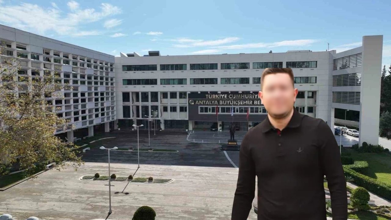 Antalya Büyükşehir Belediyesi personeli tutuklandı!