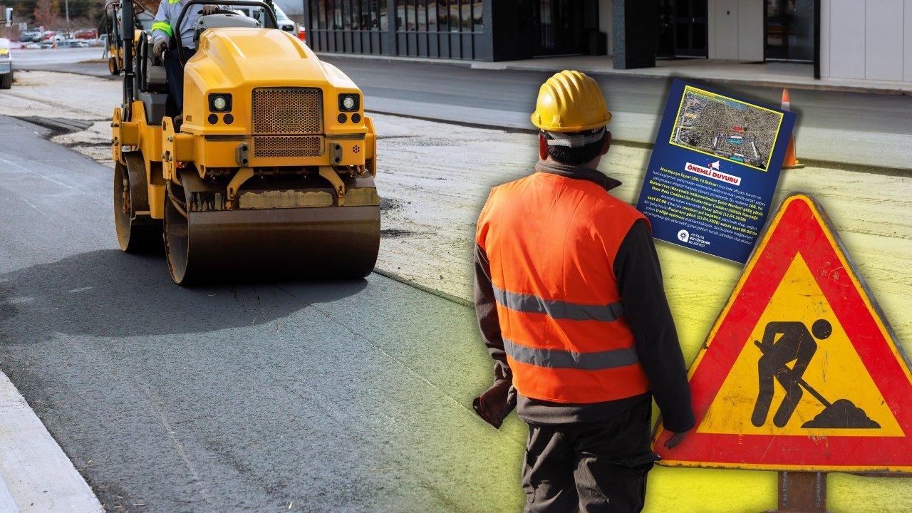 Antalyalılar dikkat: O yollar trafiğe kapatılacak!
