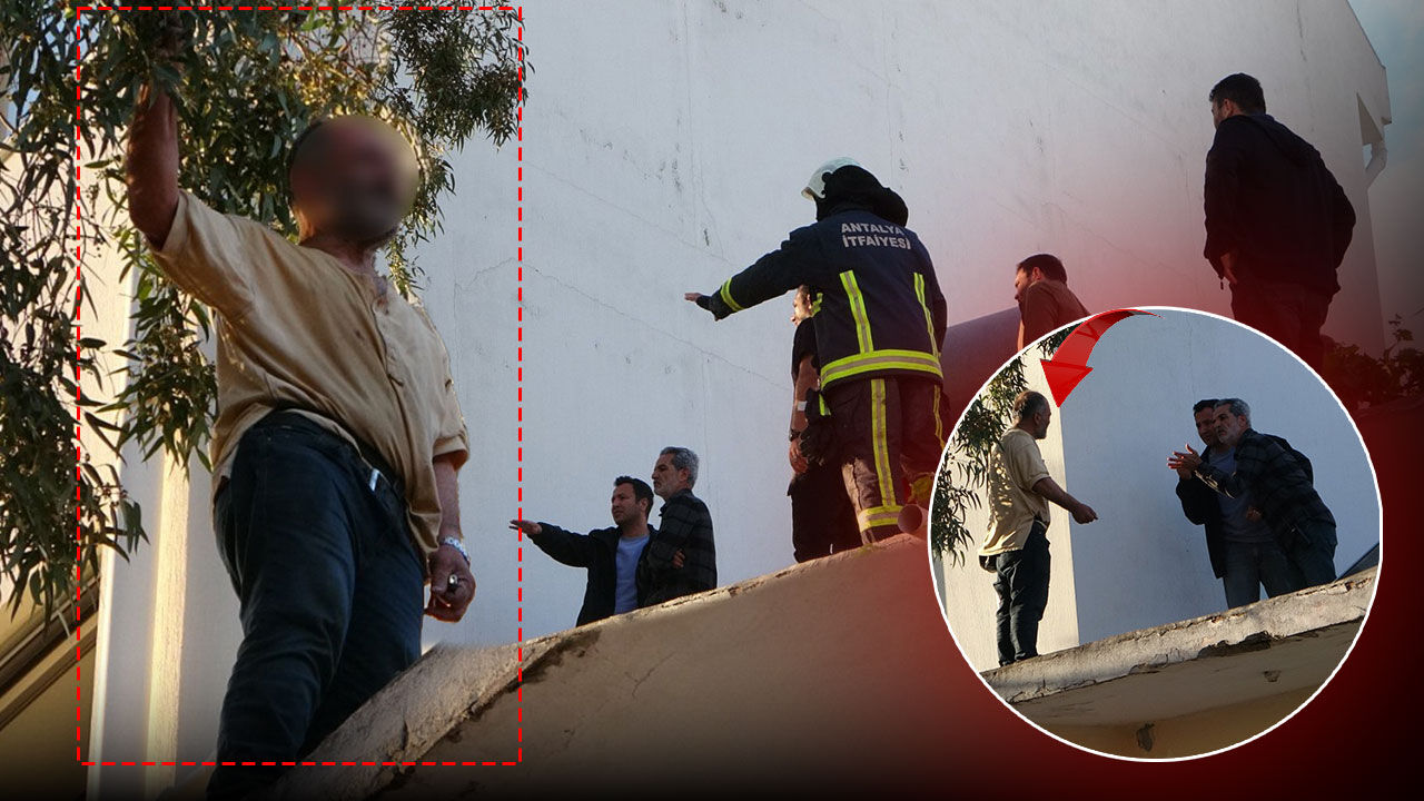 Antalya'da korkutan görüntü: Çatıya çıkıp üzerine benzin döktü!