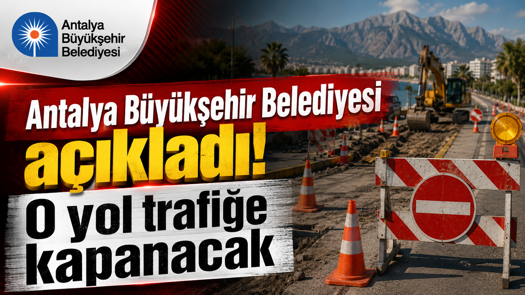 Antalya Büyükşehir Belediyesi duyurdu! O cadde trafiğe kapanıyor