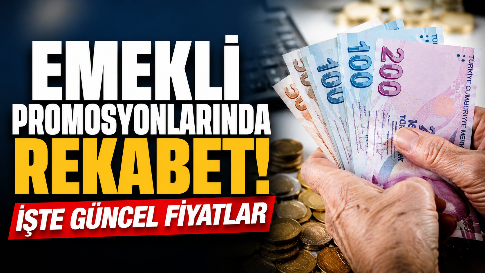 Emekli promosyonlarında rekabet! İşte güncel fiyatlar