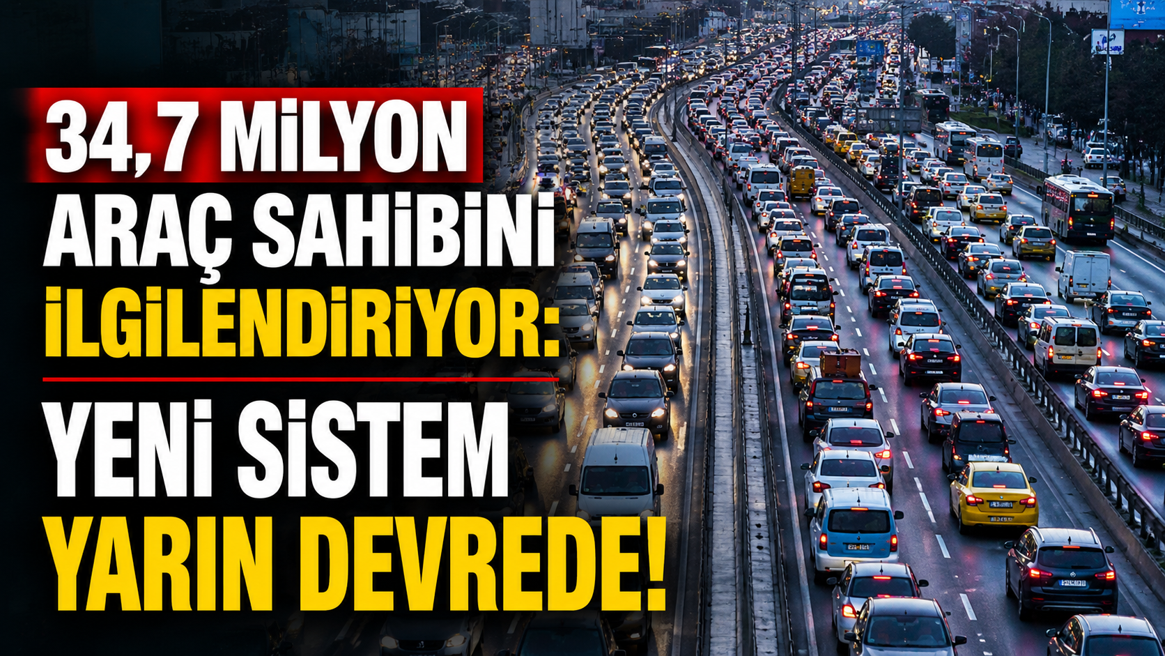 34,7 milyon araç sahibini ilgilendiriyor: Yeni sistem yarın devrede!