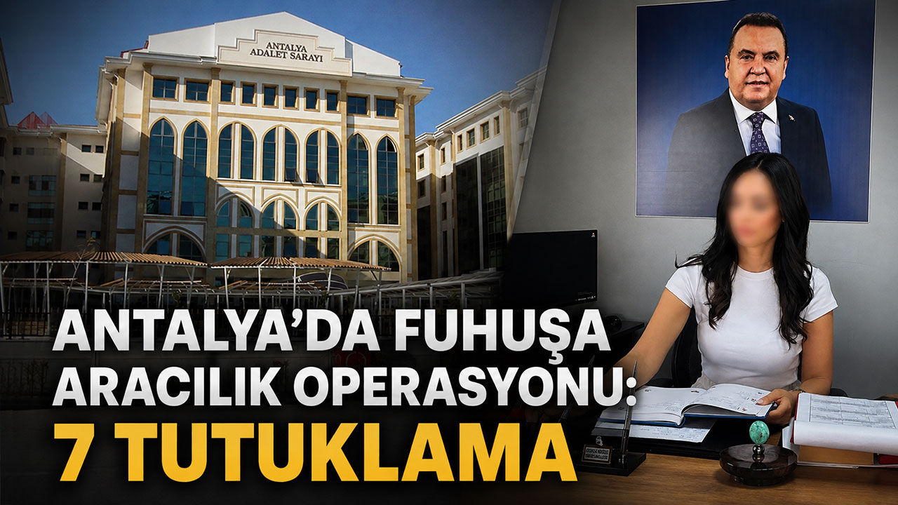 Antalya’da fuhuşa aracılık operasyonu: 7 tutuklama
