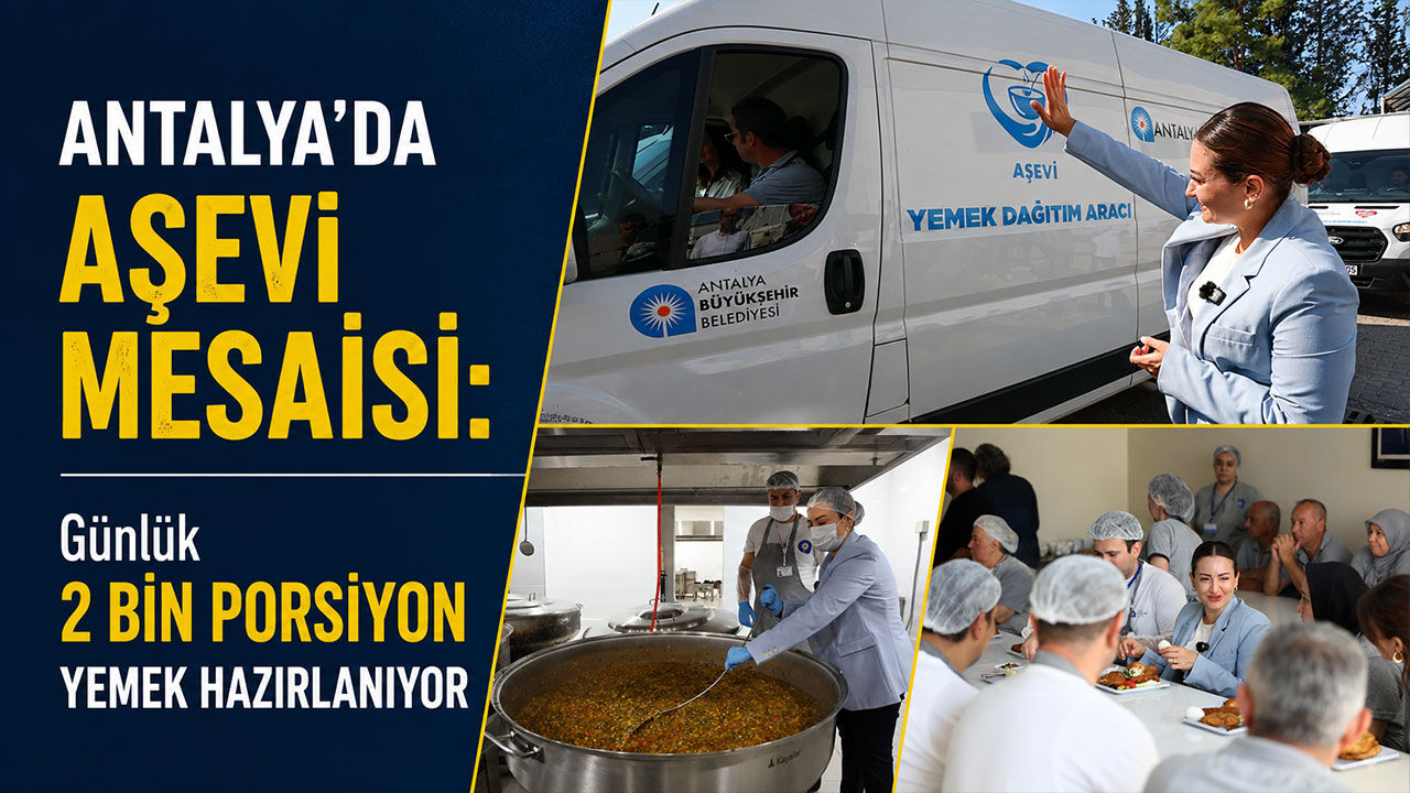 Antalya’da aşevi mesaisi: Günlük binlerce porsiyon yemek hazırlanıyor