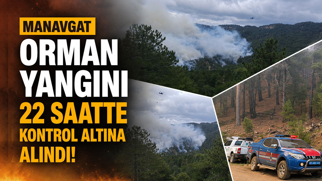 Manavgat orman yangını kontrol altına alındı: Yaklaşık 70 hektarlık alan zarar gördü