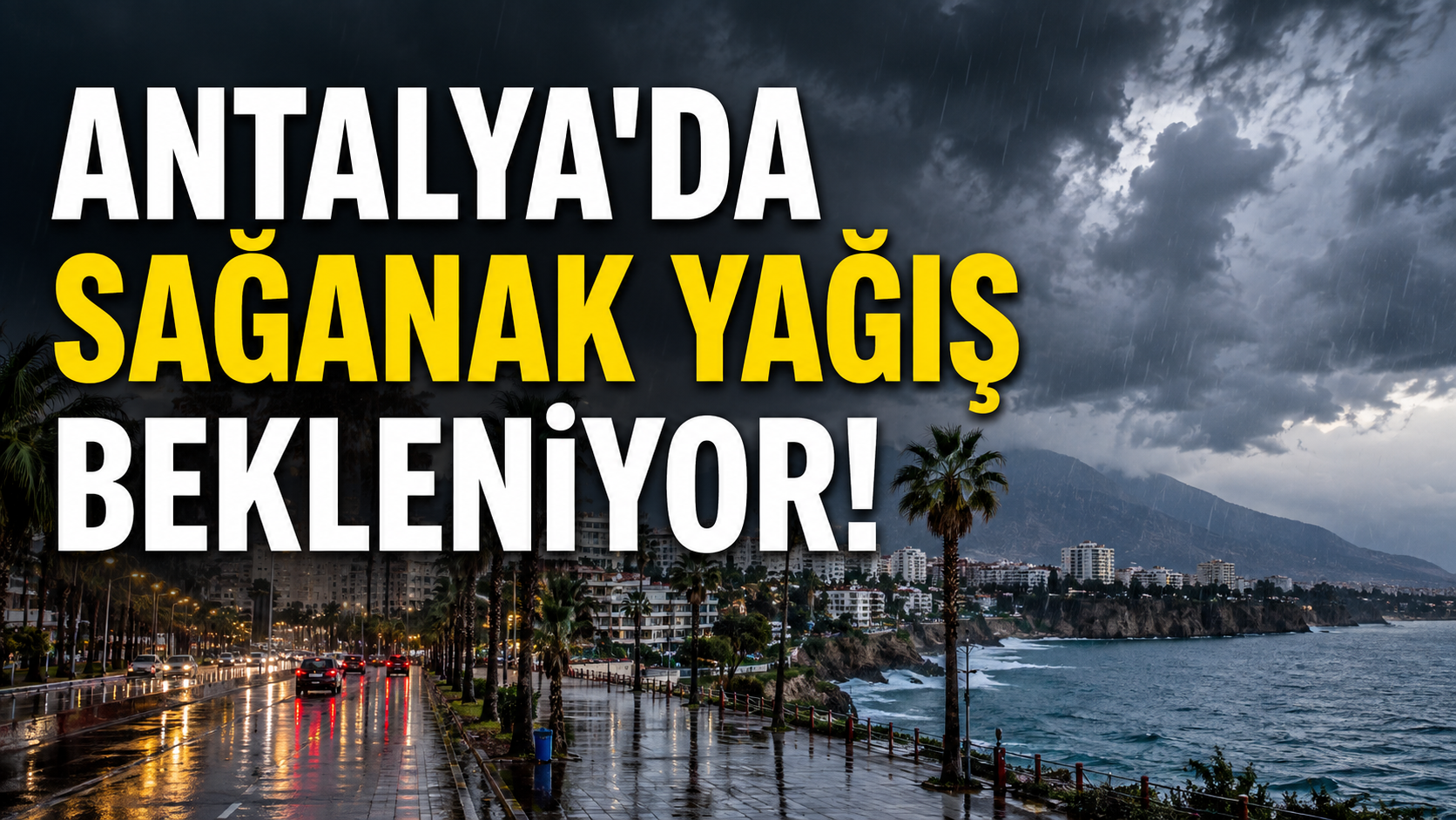Meteoroloji uyardı: Antalya'da sağanak bekleniyor!