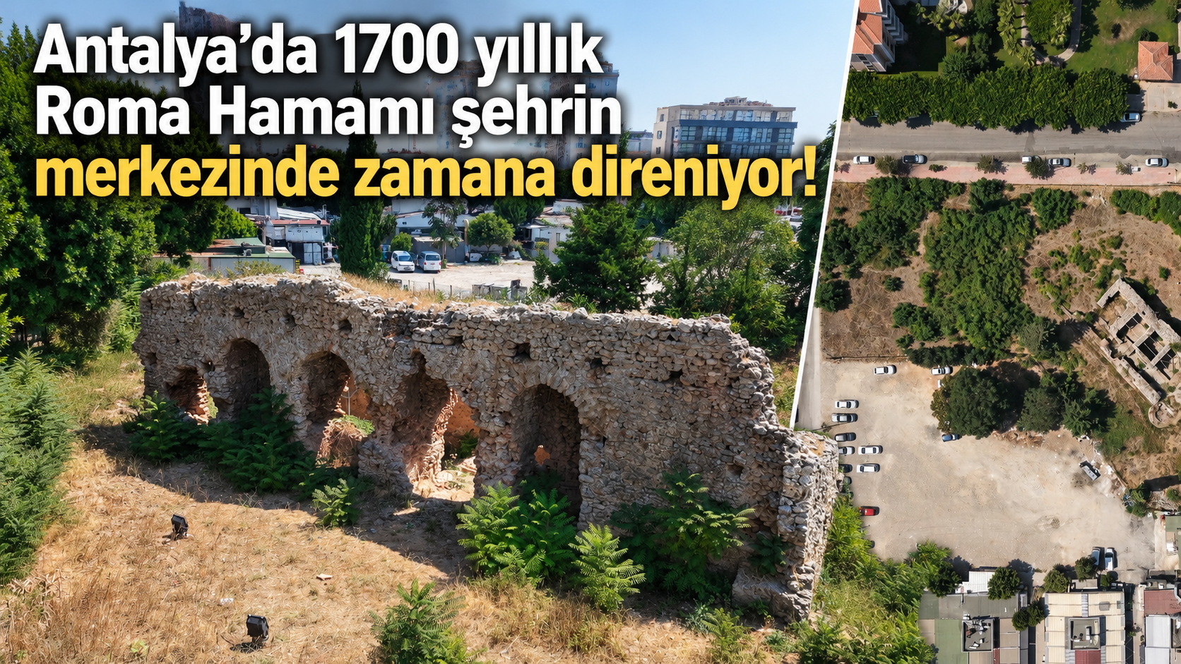 Antalya’da 1700 yıllık Roma Hamamı şehrin merkezinde zamana direniyor!