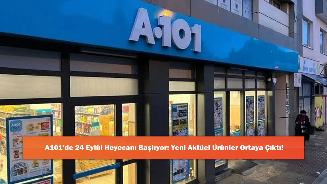 A101’de 24 Eylül Heyecanı Başlıyor: Yeni Aktüel Ürünler Ortaya Çıktı!