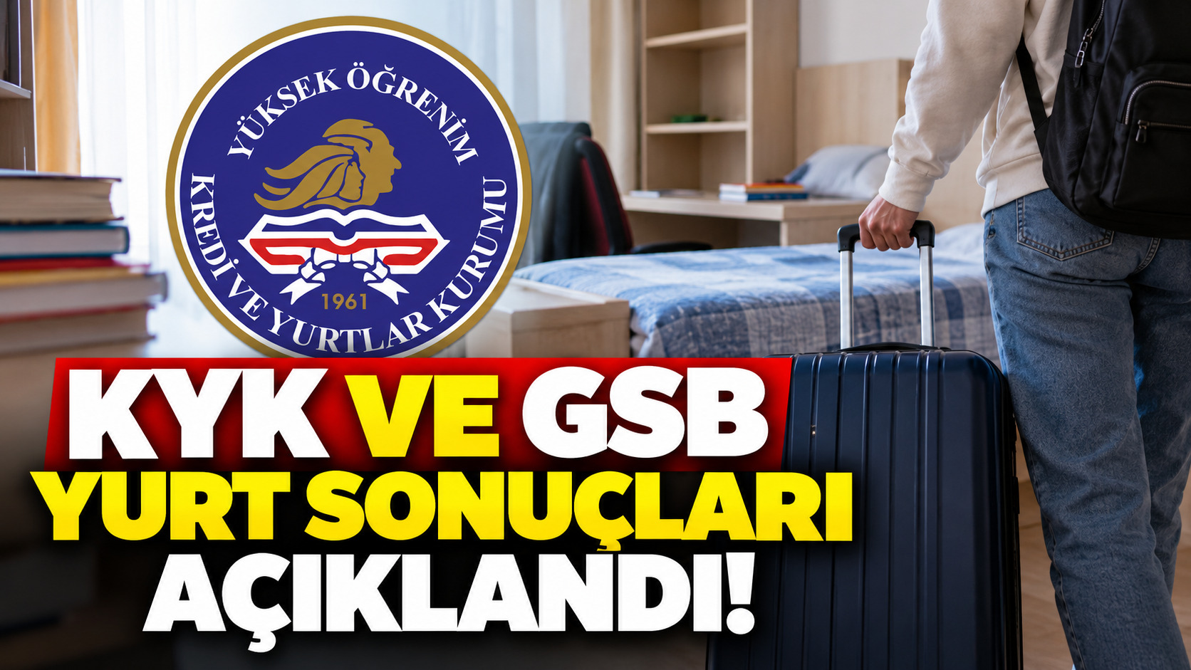 KYK ve GSB yurt sonuçları açıklandı!