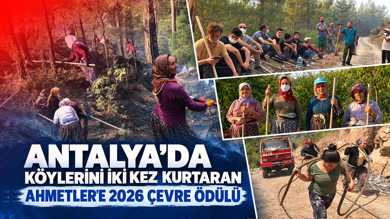 Antalya’da köylerini iki kez kurtaran Ahmetler'e 2026 Çevre Ödülü