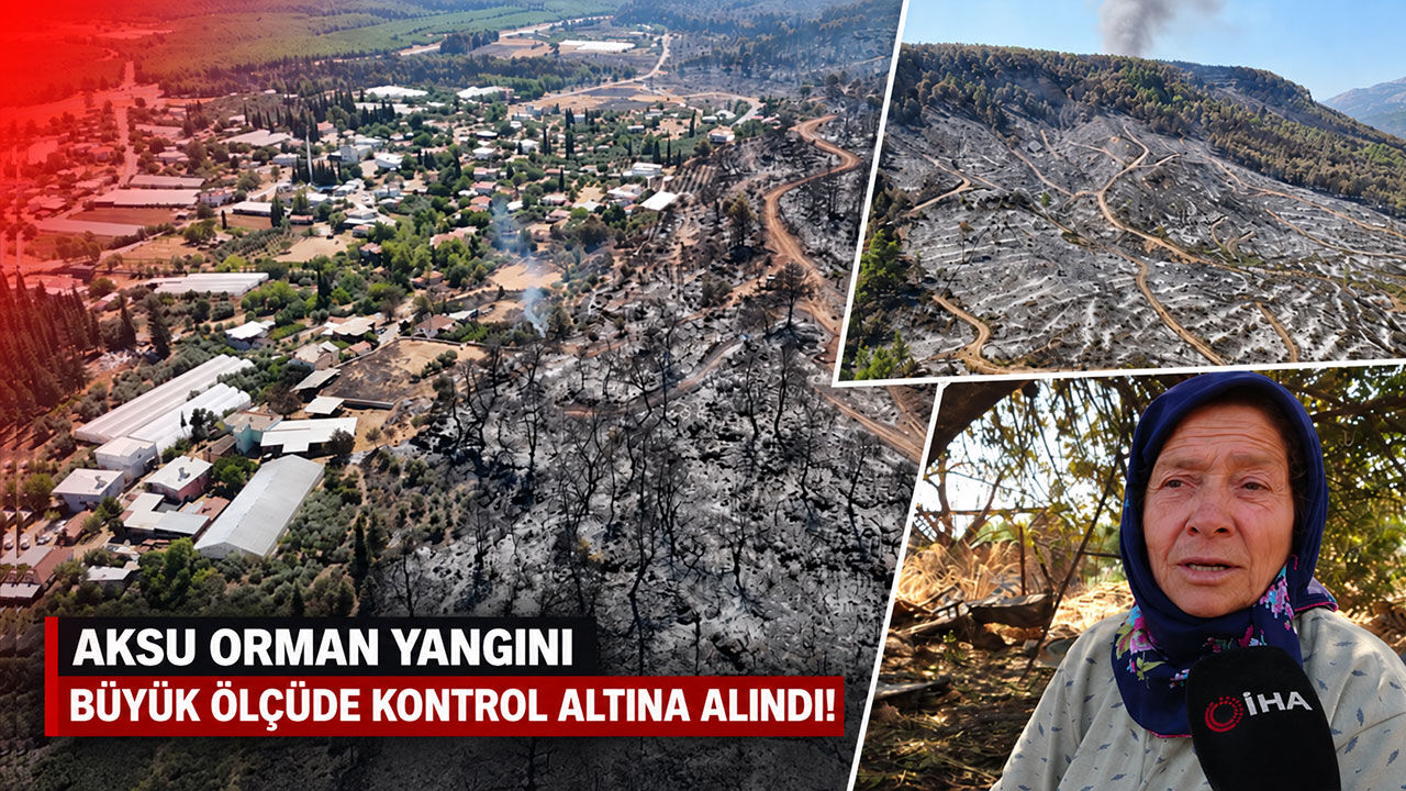 Aksu orman yangını büyük ölçüde kontrol altına alındı!