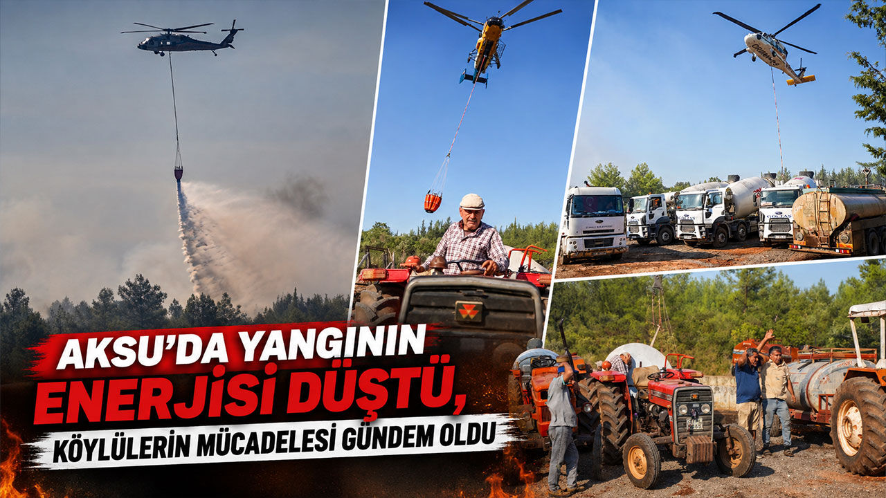 Aksu’da yangının enerjisi düştü, köylülerin mücadelesi gündem oldu