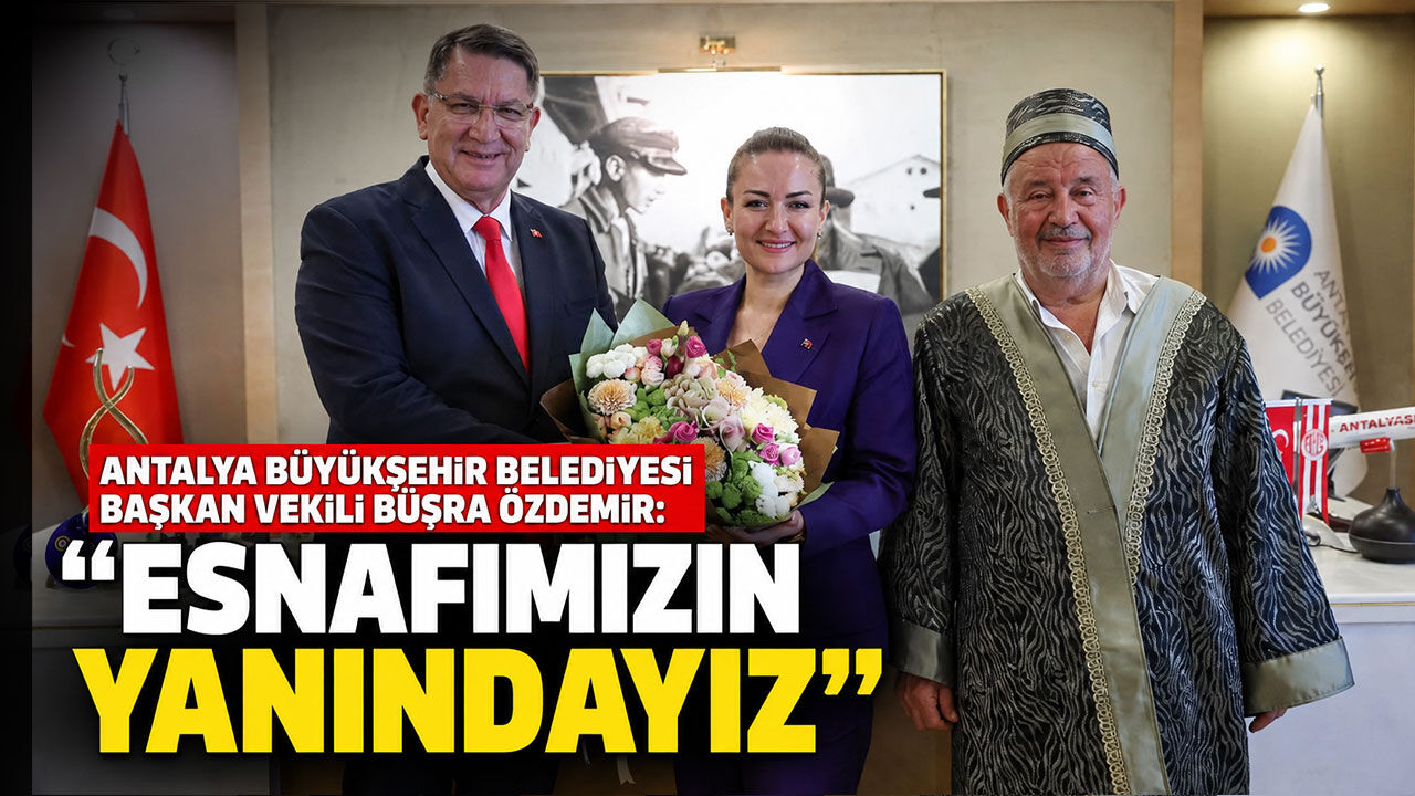 Antalya’da Ahilik buluşmasında konuşan Özdemir: "Esnafımızın yanındayız"