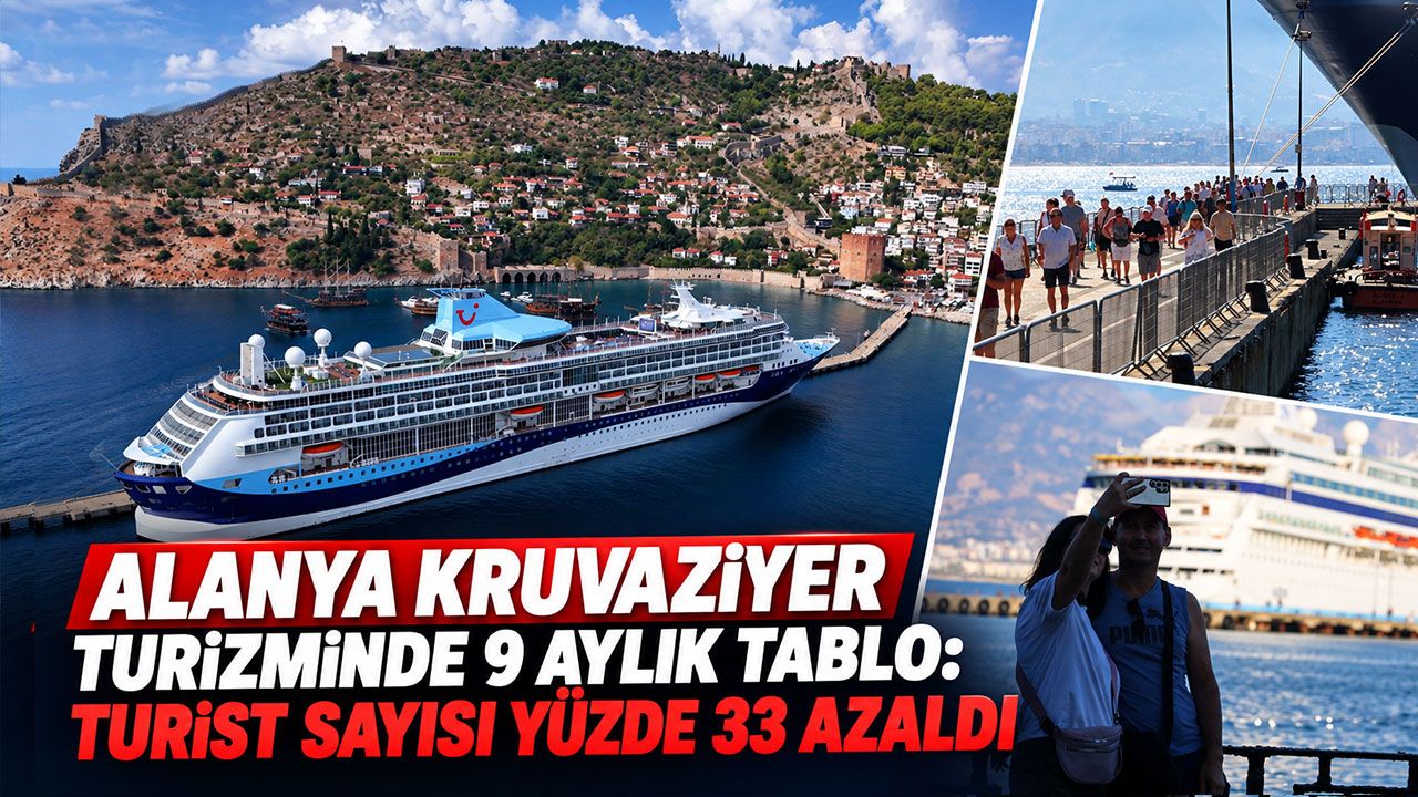 Alanya kruvaziyer turizminde 9 aylık tablo: Turist sayısı yüzde 33 azaldı