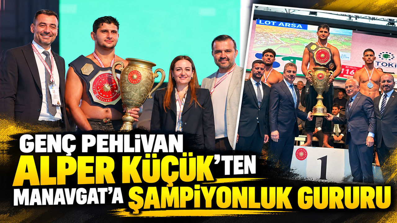 Genç pehlivan Alper Küçük’ten Manavgat’a şampiyonluk gururu