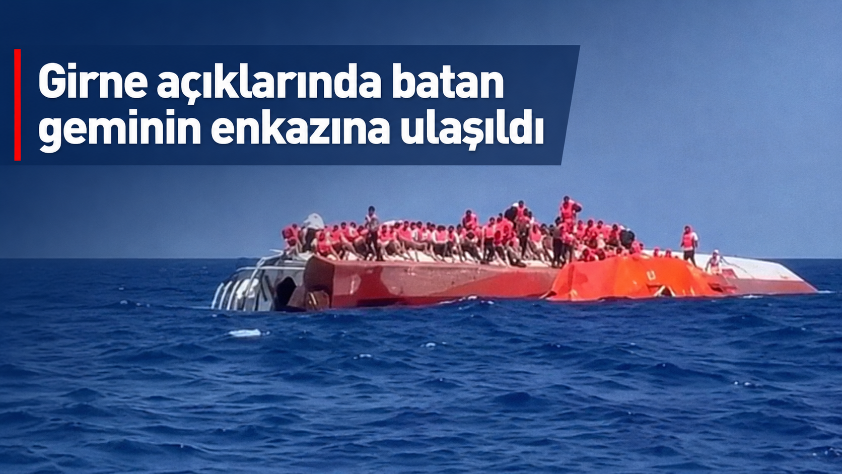 Girne açıklarında batan geminin enkazına ulaşıldı! İşte detaylar
