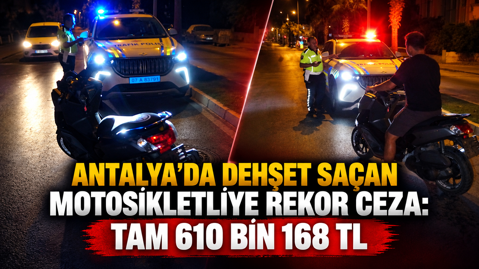Antalya'da dehşet saçan motosikletliye rekor ceza: Tam 610 bin 168 TL