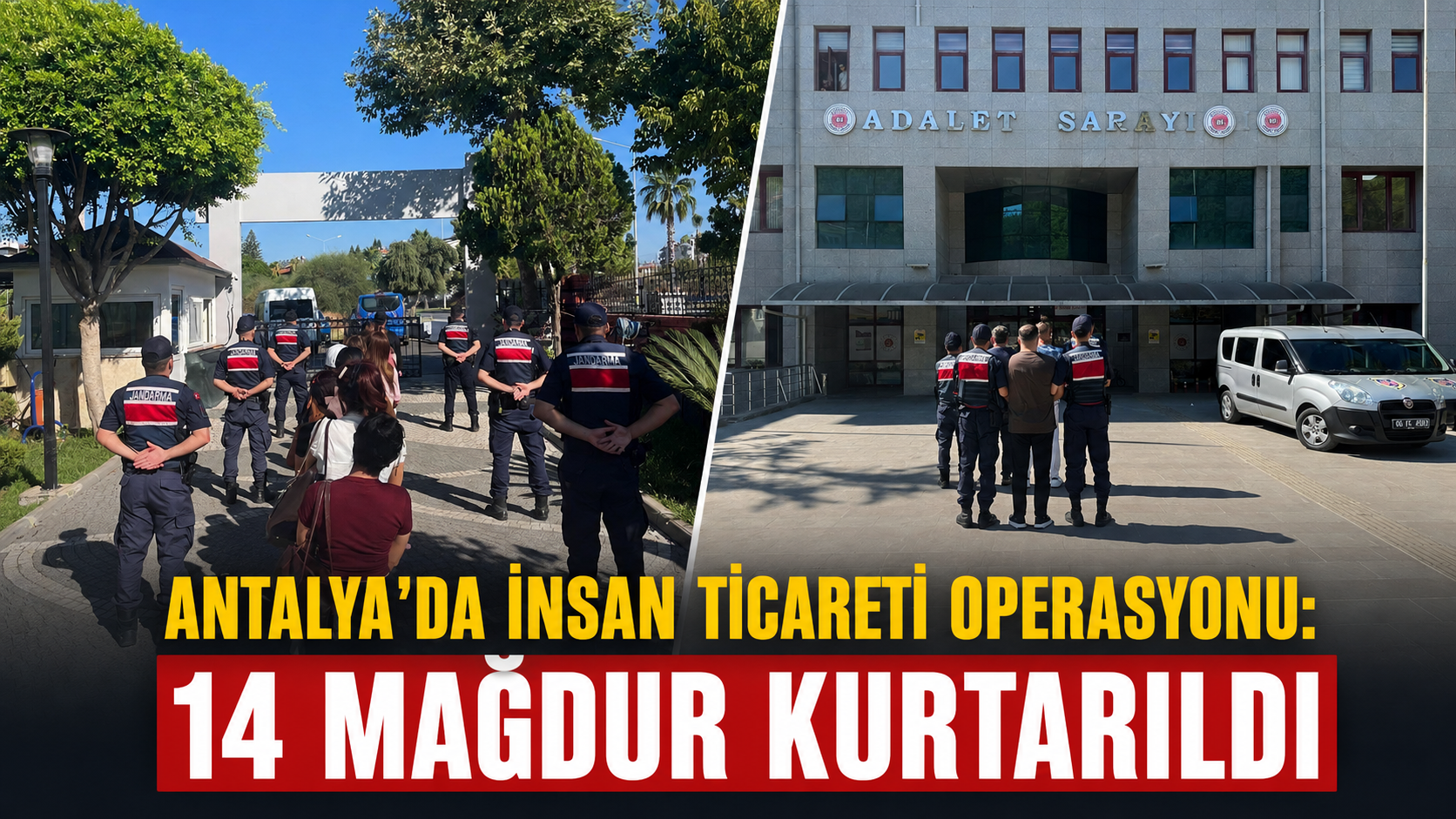 Antalya'da insan ticareti operasyonu: 14 mağdur kurtarıldı