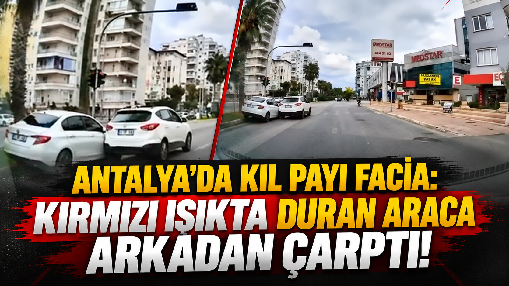Antalya'da kıl payı facia: Kırmızı ışıkta duran araca arkadan çarptı!