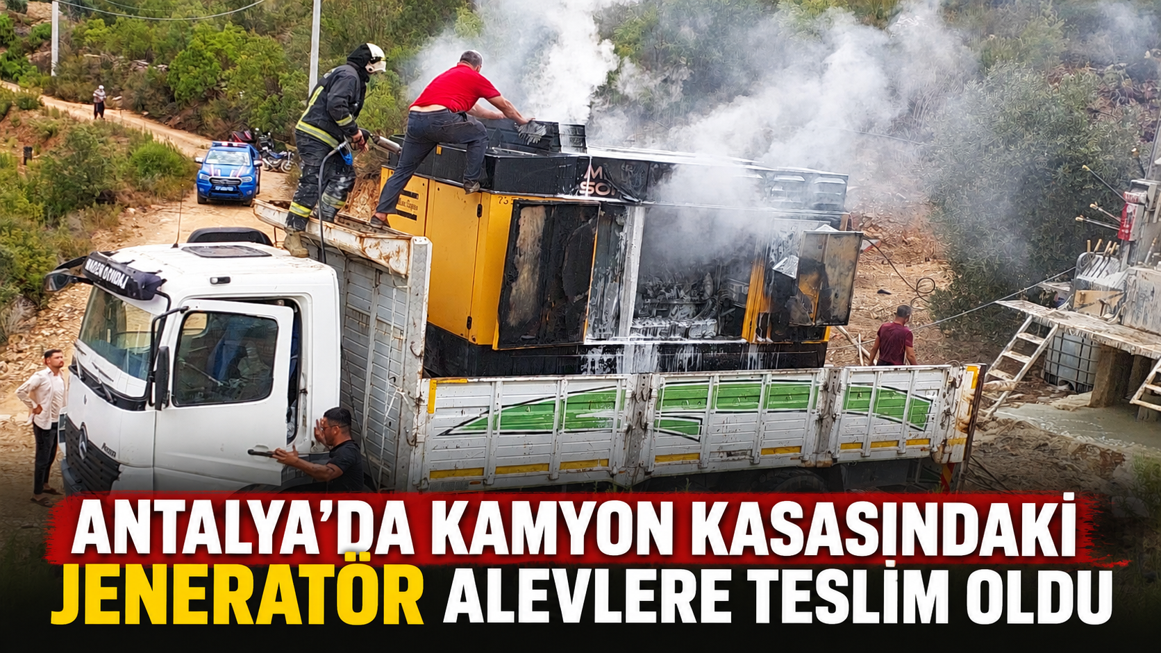 Antalya'da kamyon kasasındaki jeneratör alevlere teslim oldu