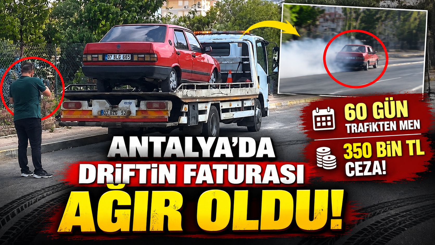 Antalya'da driftin faturası ağır oldu: 60 gün trafikten men, 350 bin TL ceza!