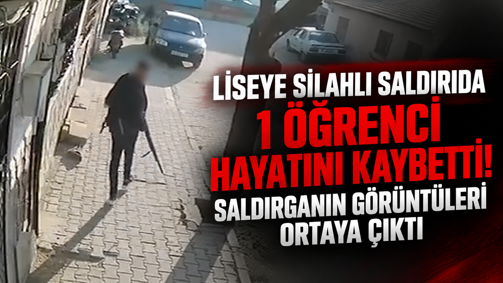 Liseye silahlı saldırıda 1 öğrenci hayatını kaybetti! Saldırganın görüntüleri ortaya çıktı