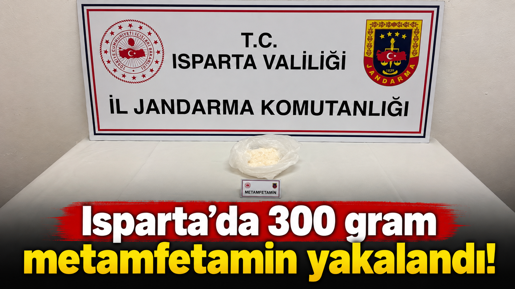 Isparta'da 300 gram metamfetamin yakalandı!