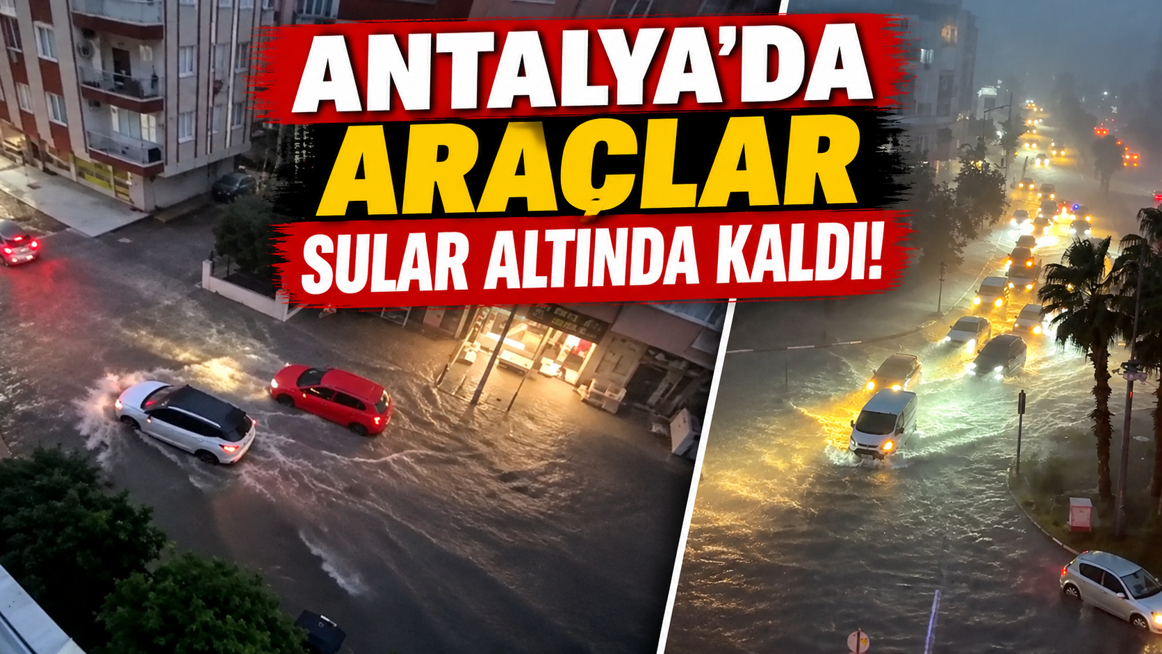 Antalya'da araçlar sular altında kaldı!