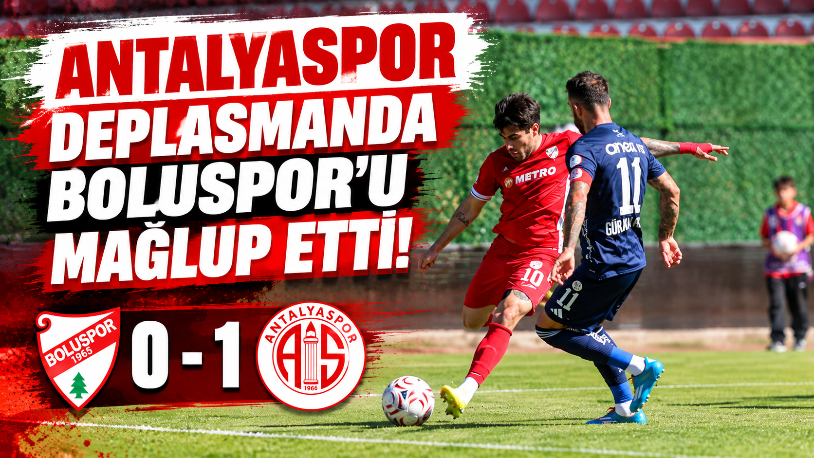 Antalyaspor deplasmanda Boluspor'u mağlup etti!