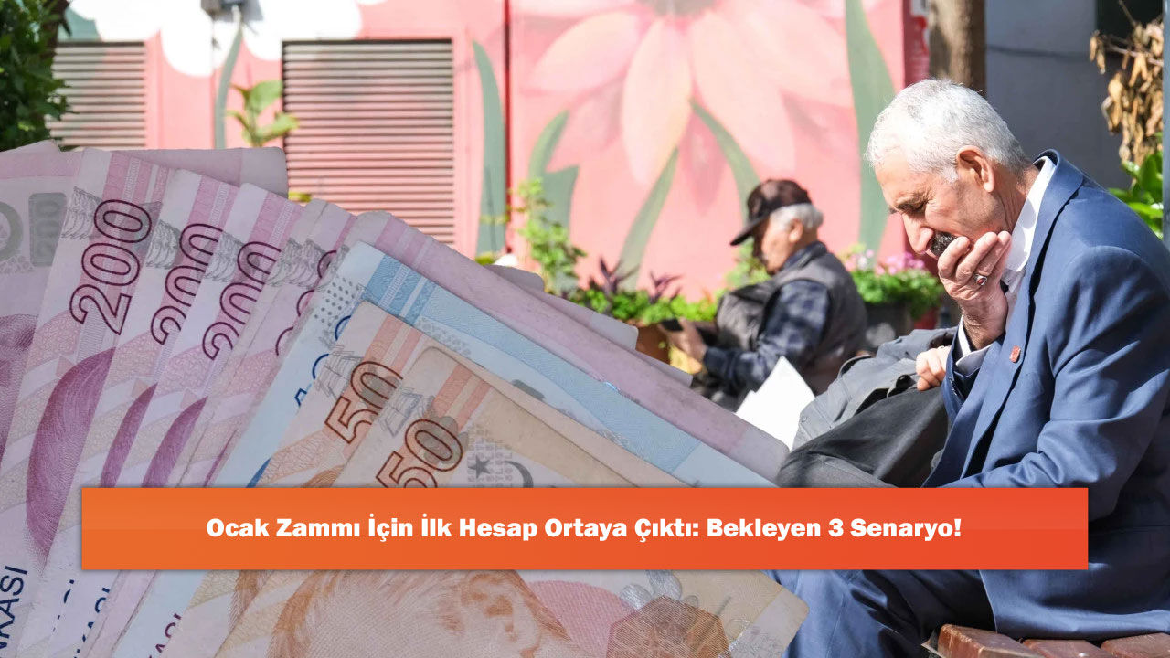 Ocak Zammı İçin İlk Hesap Ortaya Çıktı: Bekleyen 3 Senaryo!