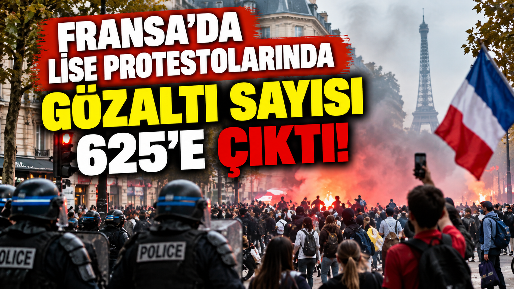 Fransa’da lise protestolarında gözaltı sayısı 625’e çıktı!