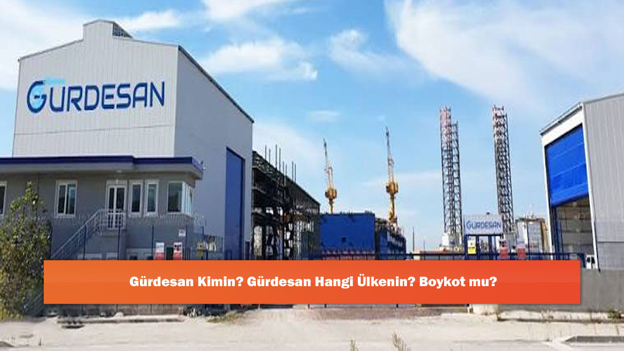 Gürdesan Kimin? Gürdesan Hangi Ülkenin? Boykot mu?