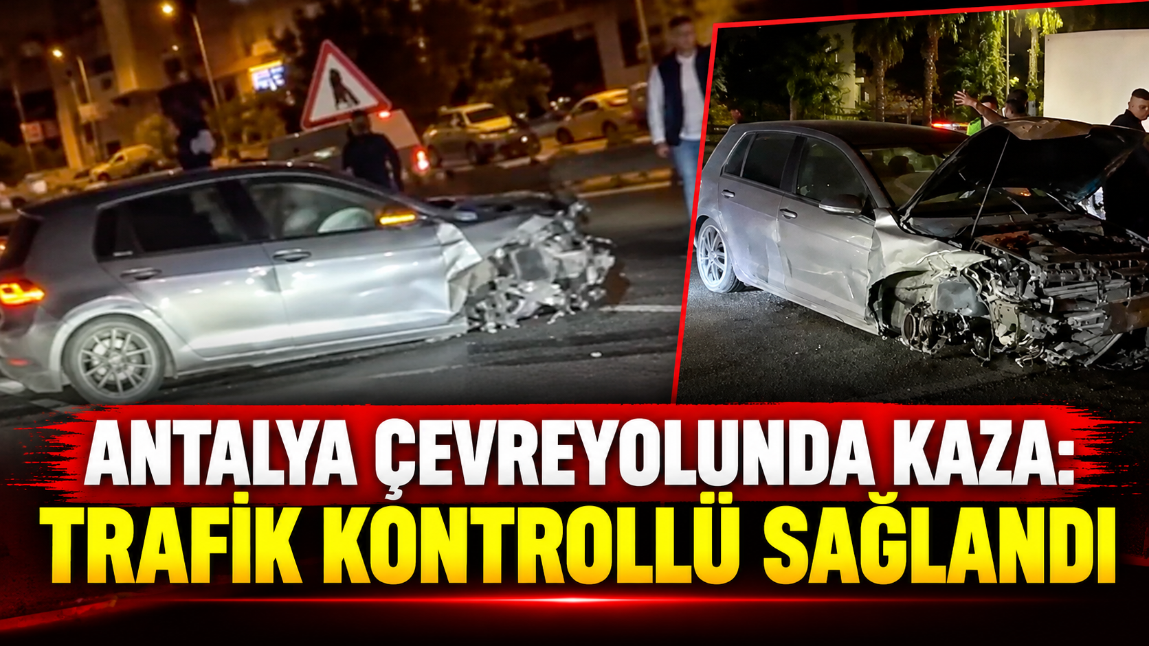Antalya çevreyolunda kaza: Trafik kontrollü sağlandı