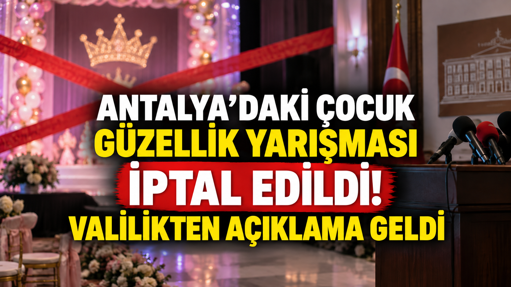 Antalya’daki çocuk güzellik yarışması iptal edildi! Valilikten açıklama geldi