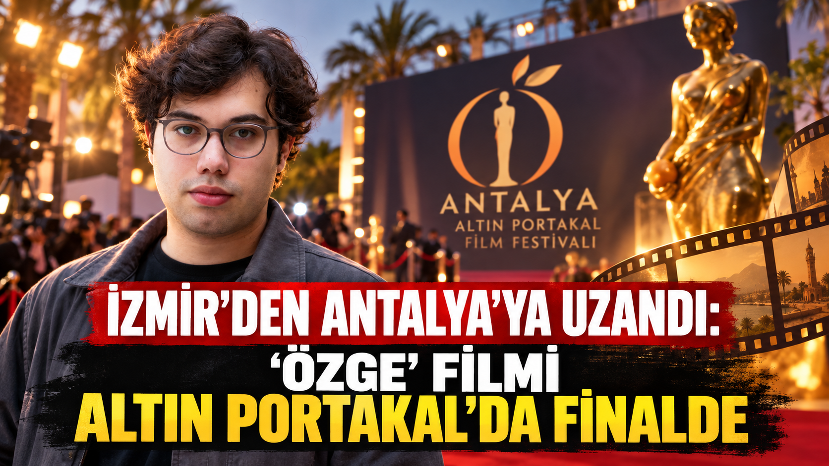 İzmir’den Antalya’ya Altın Portakal Yolculuğu