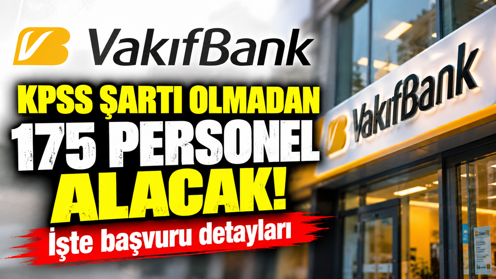 VakıfBank KPSS şartı olmadan 175 personel alacak! İşte başvuru detayları