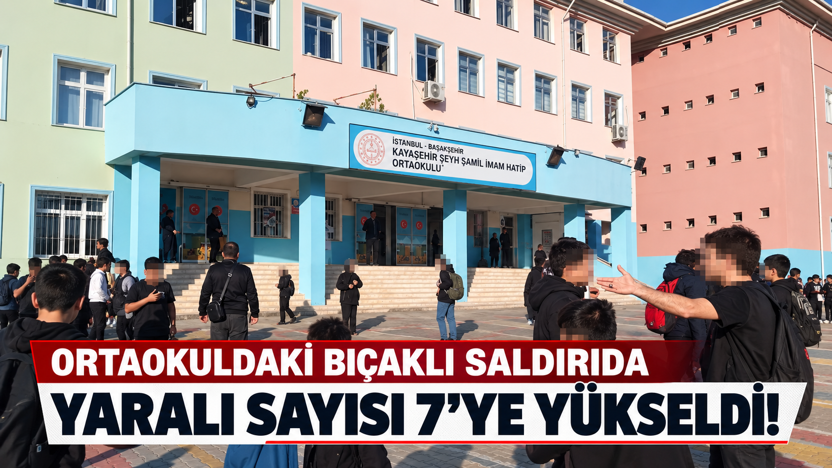 Ortaokuldaki bıçaklı saldırıda yaralı sayısı 7'ye yükseldi!