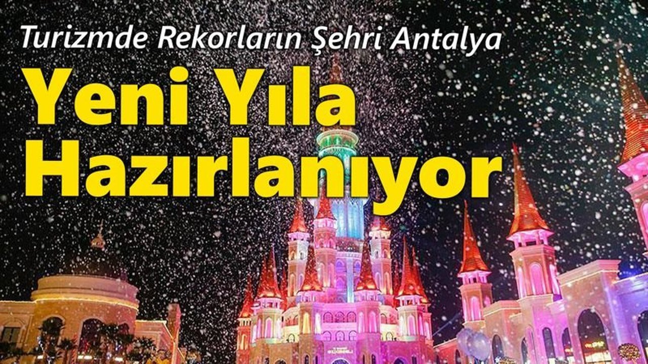 Turizmde Rekorların Şehri Antalya, Yeni Yıla Hazırlanıyor