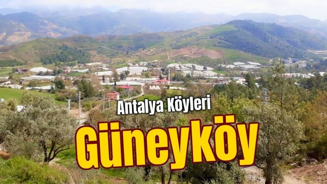 Antalya Köyleri: Güneyköy 