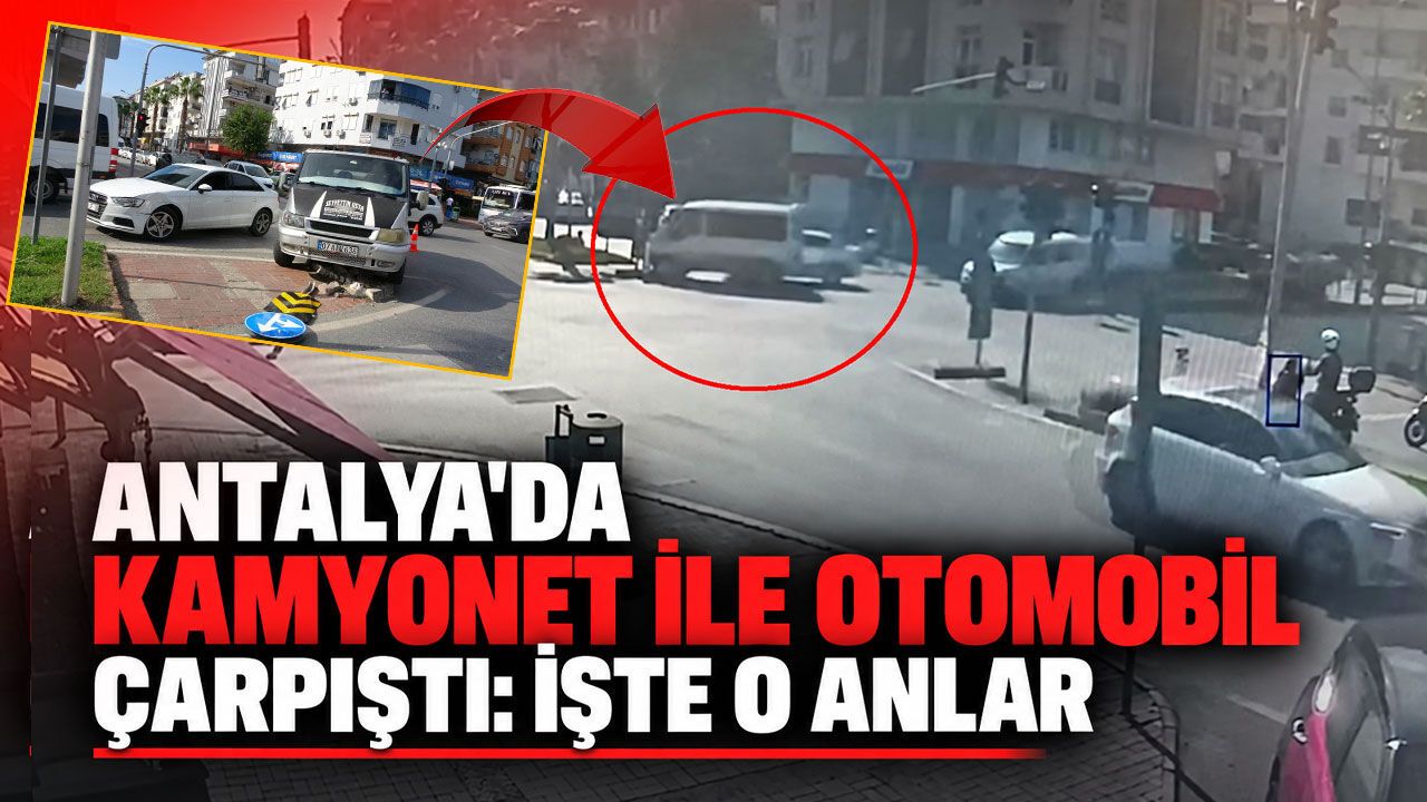 Antalya'da Feci Kaza: Kamyonet ve Otomobil Çarpıştı
