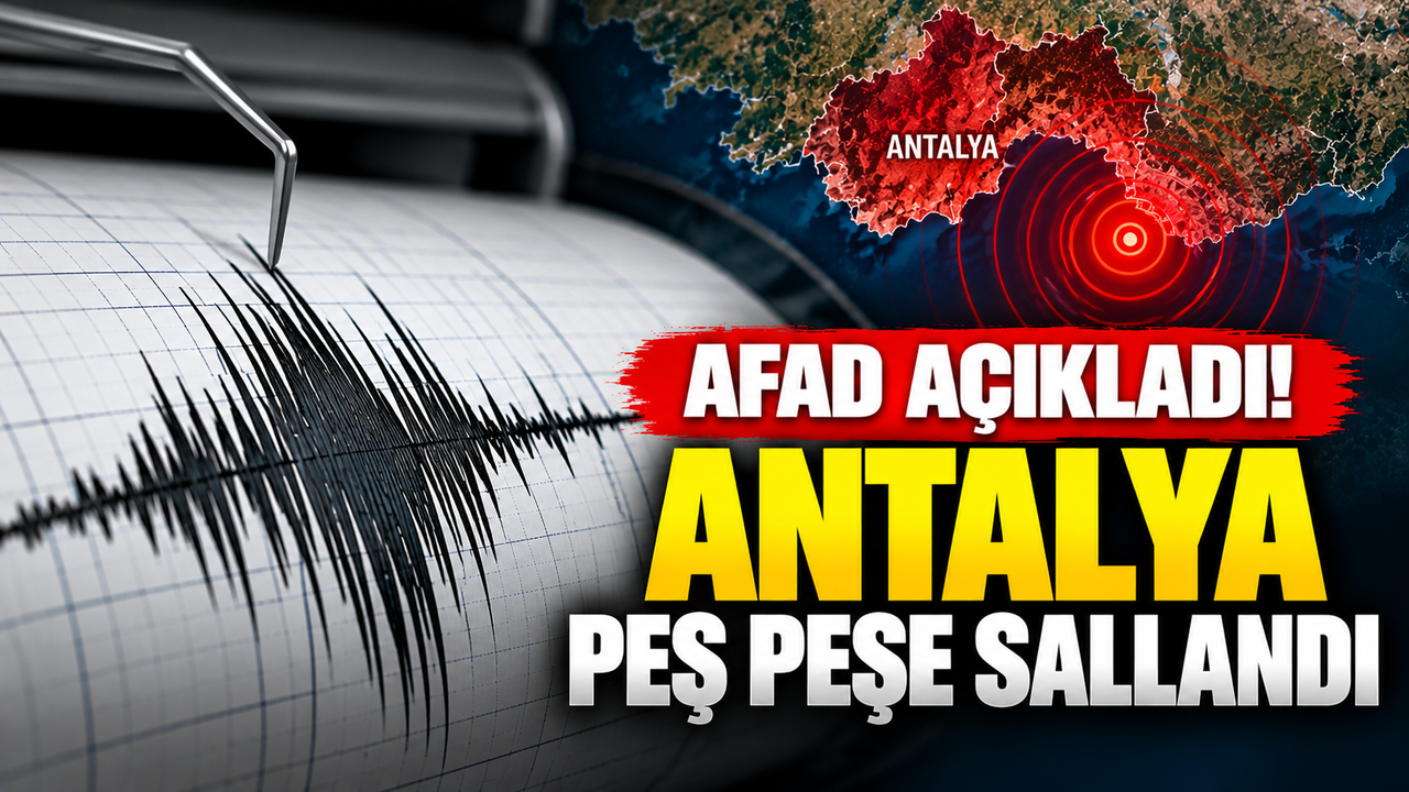 Antalya'da kısa aralıklarla meydana gelen iki deprem korkuttu