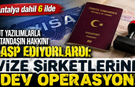 Bot yazılımlarla vatandaşın hakkını gasp ediyorlardı: Vize şirketlerine dev operasyon!