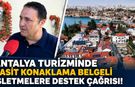 Antalya turizminde basit konaklama belgeli işletmelere destek çağrısı!