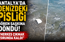 Antalya’da denizdeki pisliği gören şaşkına döndü! "Herkes çıkmak zorunda kaldı"