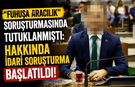 "Fuhuşa aracılık" soruşturmasında tutuklanmıştı: Hakkında idari soruşturma da başlatıldı!