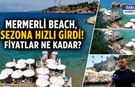 Mermerli Beach, sezona hızlı girdi! Fiyatlar ne kadar?