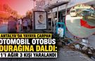Antalya’da yayaya çarpan otomobil otobüs durağına daldı: 1’i ağır 3 kişi yaralandı