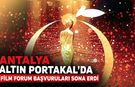 Antalya Altın Portakal'da Film Forum başvuruları sona erdi