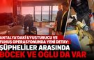 Antalya’daki uyuşturucu ve fuhuş operasyonunda yeni detay: Şüpheliler arasında Böcek ve oğlu da var
