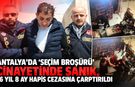 Antalya'da 'seçim broşürü' cinayetinde sanık, 16 yıl 8 ay hapis cezasına çarptırıldı